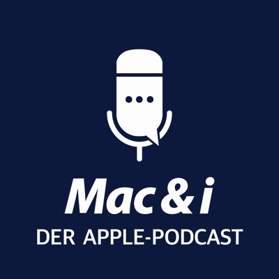 Mac & i - der Apple-Podcast:Mac & i