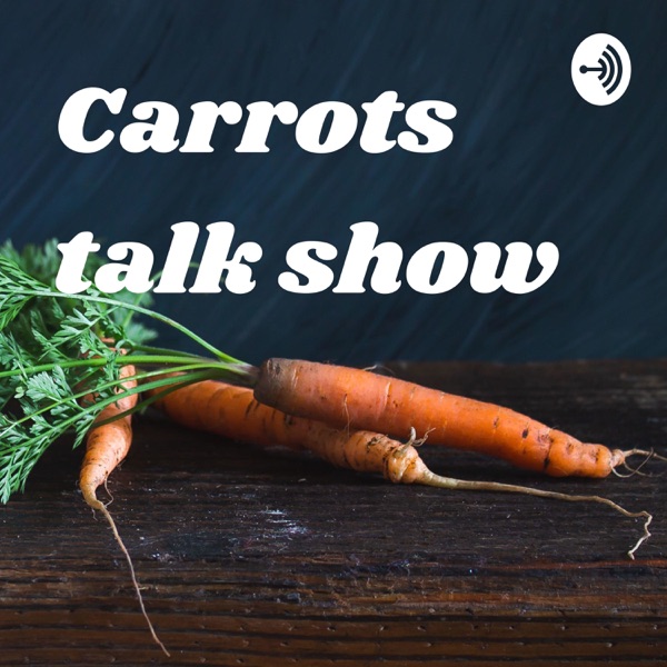 Carrots talk show