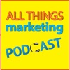 All Things Marketing - A Podcast for Small Businesses artwork