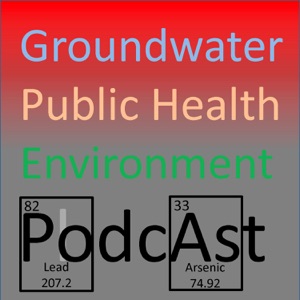 Groundwater, Public Health, and Environment Podcast