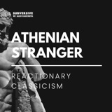 Athenian Stranger - Reactionary Classicism