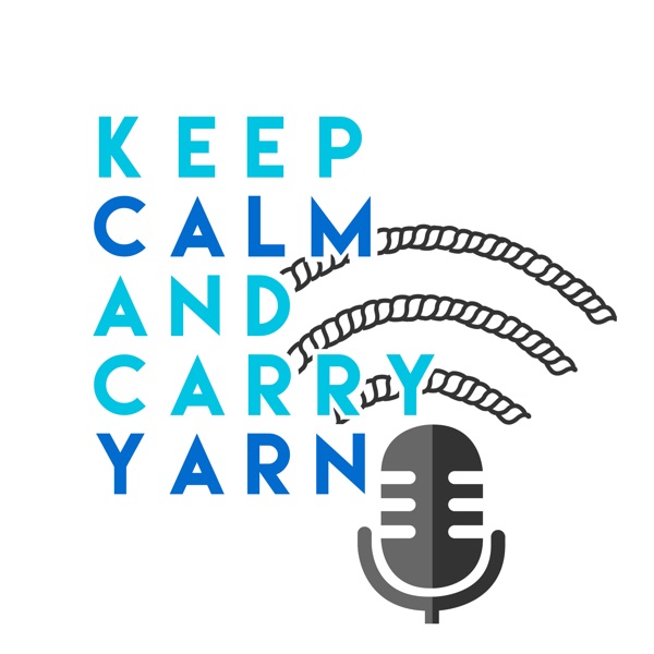Keep Calm and Carry Yarn: A Knitting and Crochet Podcast Artwork