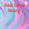 Sad Love Story - Rahul Mina