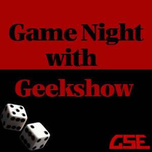 Game Night with Geekshow - GSE