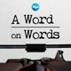 A Word on Words