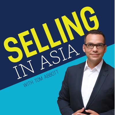 Selling in Asia with Tom Abbott Selling in Asia with Tom Abbott