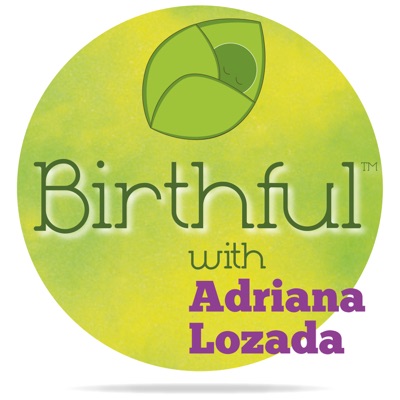 The Birthful Podcast The Birthful Podcast