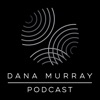 Dana Murray Podcast artwork