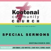 Kootenai Church: Special Sermons artwork