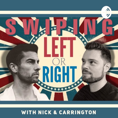 Swiping Left or Right - With Nick & Carrington