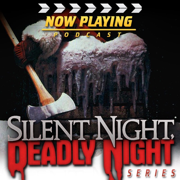 Now Playing Presents:  The Silent Night, Deadly Night Movie Retrospective Series