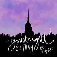 Goodnight Gotham podcast