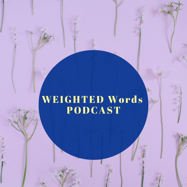 Weighted Words Podcast