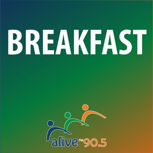 Alive 90.5 Breakfast