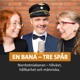 En bana - tre spår | #30 Kiruna-Piteå-Lyon-Visby-Piteå-Umeå