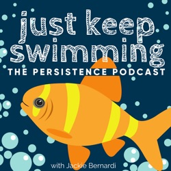 Just Keep Swimming | The Persistence Podcast