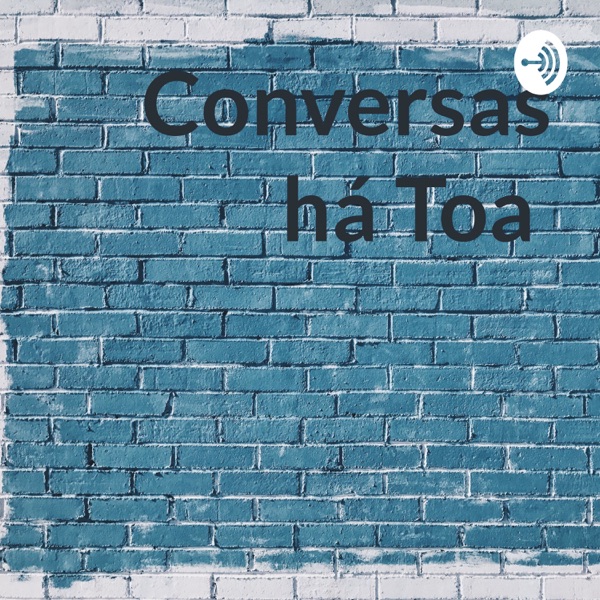 Conversas há Toa 