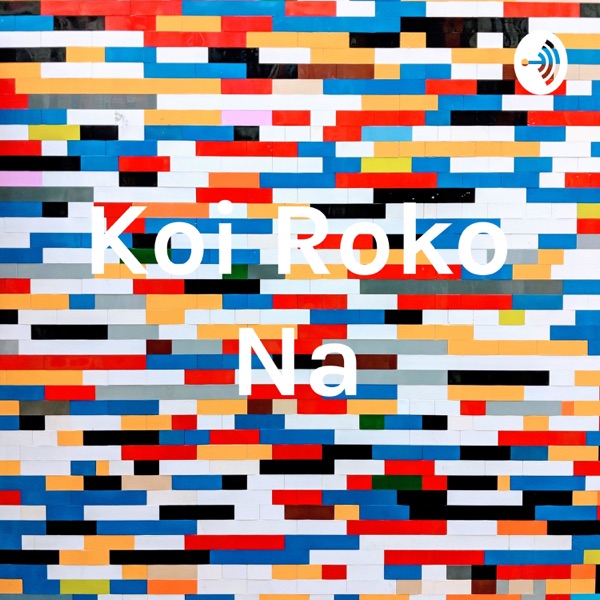 Koi Roko Na