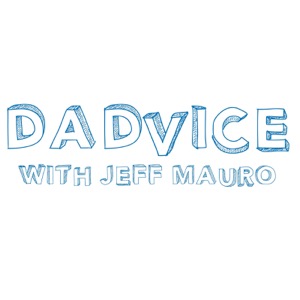 Dadvice with Jeff Mauro