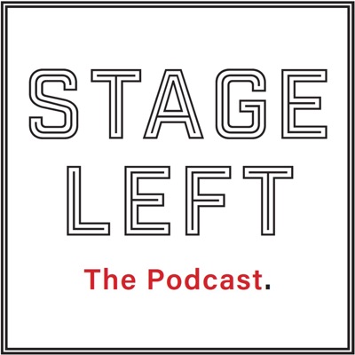 Stage Left: The Podcast