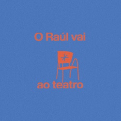 Raúl vai ao Teatro