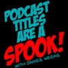 Podcast Titles are a Spook artwork