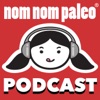 Nom Nom Paleo Podcast artwork