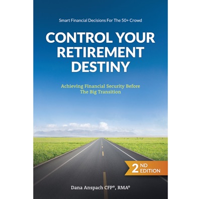 Control Your Retirement Destiny:Dana Anspach