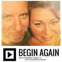Begin Again with Cameron and Lucia podcast