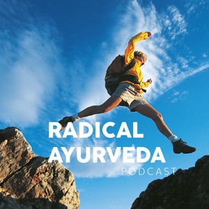 The Radical Ayurveda Podcast