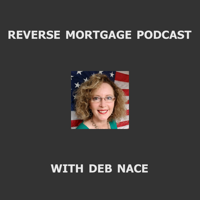 Reverse Mortgage Podcast with Deb Nance podcast