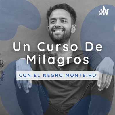 Explicación de Un Curso de Milagros | El Negro Monteiro