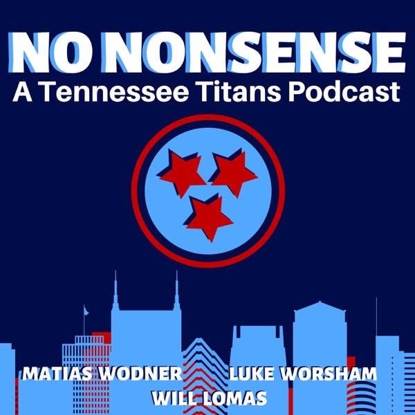 No Nonsense: A Tennessee Titans Podcast
