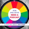 Rob and Akiva Need a Podcast artwork