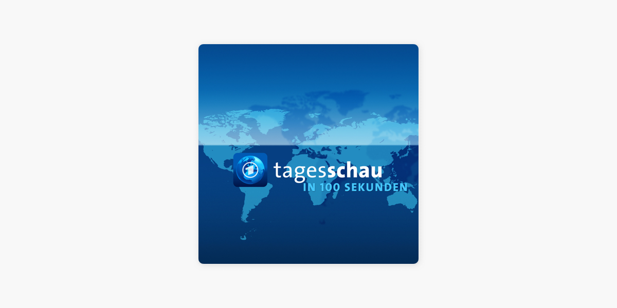 Tagesschau in 100 Sekunden on Apple Podcasts