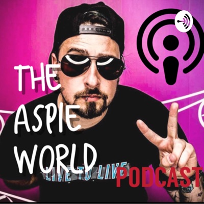 Aspergers and Autism Podcast [The Aspie World]