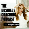 The Business Coaching Podcast - Bridget James Ling