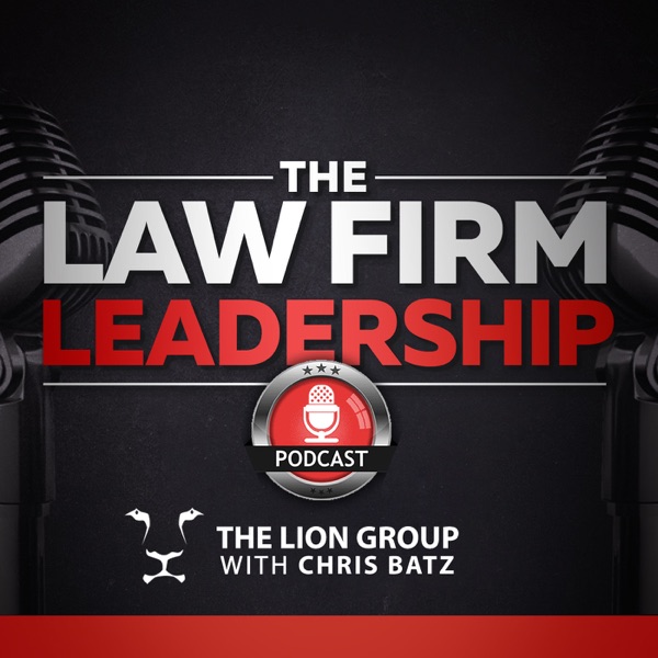 The Law Firm Leadership Podcast | We Interview Corp Defense ... The Law Firm Leadership Podcast | We Interview Corp Defense ...