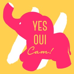 YES OUI CAM !