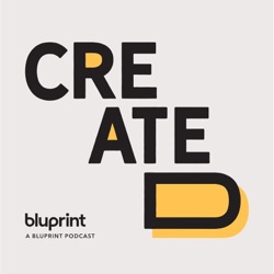 Created, a Bluprint Podcast