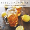 Steel Magnolias Podcast artwork