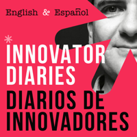 Innovator Diaries - Diarios de Innovadores Podcast podcast