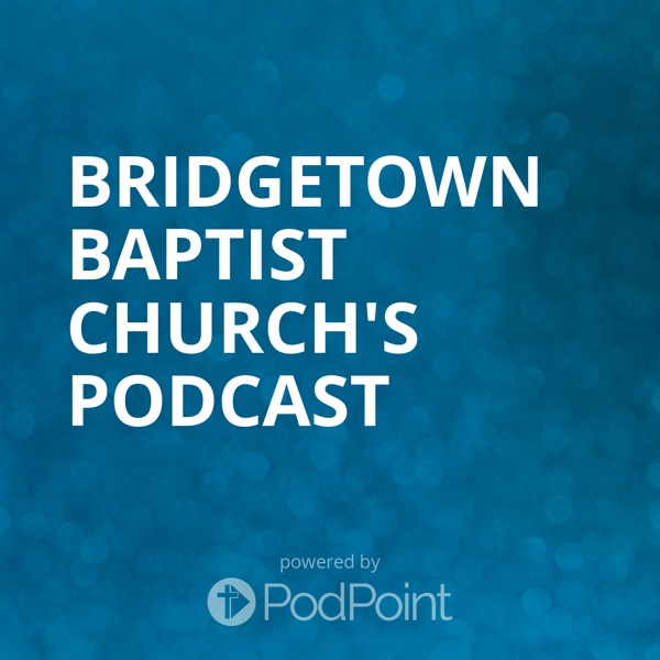 Bridgetown Baptist Church's Podcast