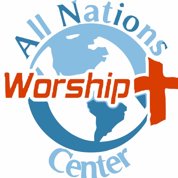 All Nations Worship Center Podcast