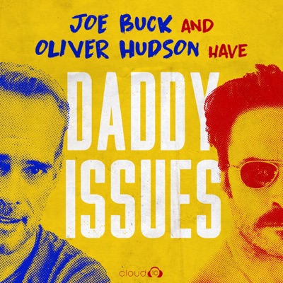 Daddy Issues with Joe Buck and Oliver Hudson Daddy Issues with Joe Buck and Oliver Hudson