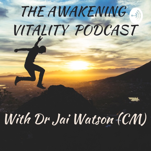 The Awakening Vitality Podcast