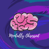 MENTALLY OBSESSED podcast