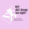 WTF Did I Dream Last Night? artwork