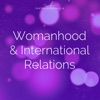 Womanhood & International Relations artwork