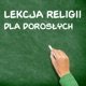 11. Lekcja religii dla dorosłych: 